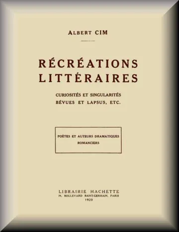 Récréations littéraires, curiosités et singularités, bévues et lapsus, etc. d’Albert Cim, couverture du livre