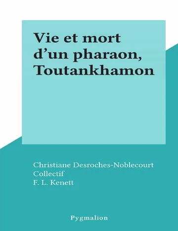 Vie et mort d'un pharaon, Toutankhamon (French Edition) de Christiane Desroches-Noblecourt, couverture du livre