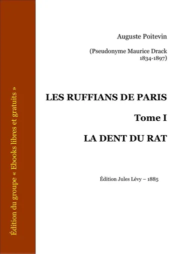 LES Ruffians DE Paris - Tome I - LA Dent DU RAT d’Auguste Poitevin - Pseudonyme Maurice Drack, couverture du livre