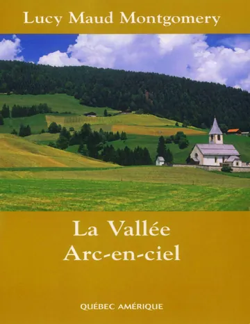 La vallée arc-en-ciel de Lucy Maud Montgomery, couverture du livre