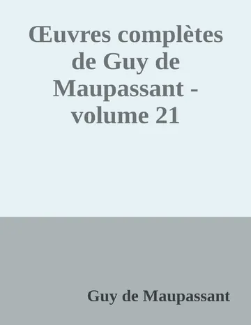 Œuvres complètes de Guy de Maupassant - volume 21 de Guy de Maupassant, couverture du livre