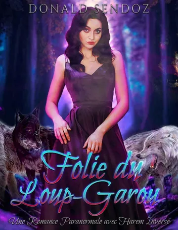 Folie du Loup-Garou: Une Romance Paranormale avec Harem Inversé (French Edition) de Donald Sendoz, couverture du livre