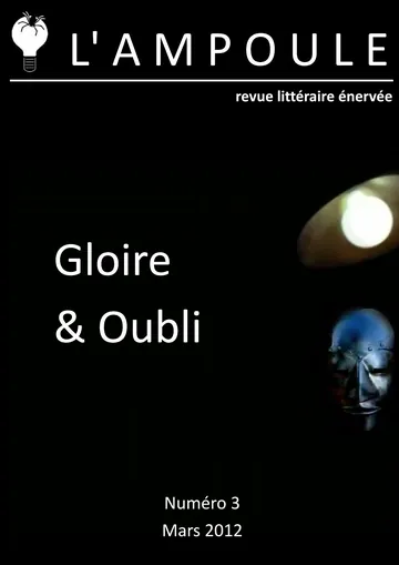 L’Ampoule n°3 - Gloire et Oubli de Mars 2012, couverture du livre