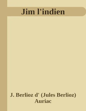 Jim l'indien de J. Berlioz d' (Jules Berlioz) Auriac, couverture du livre