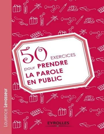 50 exercices pour prendre la parole en public (French Edition) de Laurence Levasseur, couverture du livre