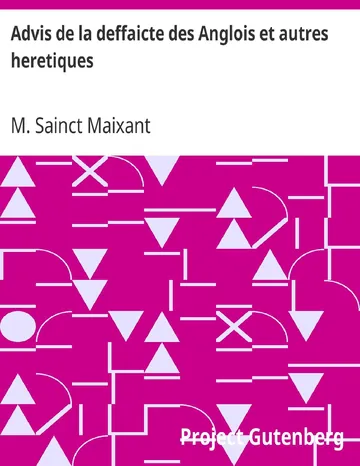 Advis de la deffaicte des Anglois et autres heretiques / venuz en Bretaigne, pour le Roy de Navarre, pres Chasteau-bourg. de M. Sainct Maixant, couverture du livre