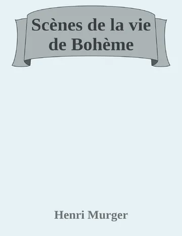 Scènes de la vie de Bohème d’Henri Murger, couverture du livre