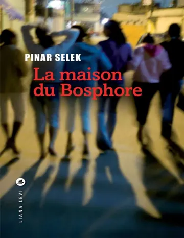 La maison du Bosphore de Pinar Selek, couverture du livre