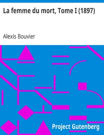 La femme du mort, Tome I (1897) d’Alexis Bouvier, couverture du livre