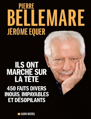 Ils ont marché sur la tête de Pierre Bellemare, couverture du livre