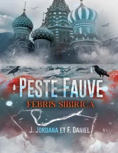 Peste Fauve: Febris sibirica (French Edition) - J. Jordana