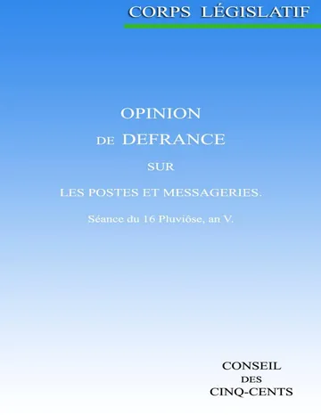 Opinion de Defrance, sur les postes et messageries: Séance du 16 Pluviôse, an V de Jean Claude Defrance, couverture du livre
