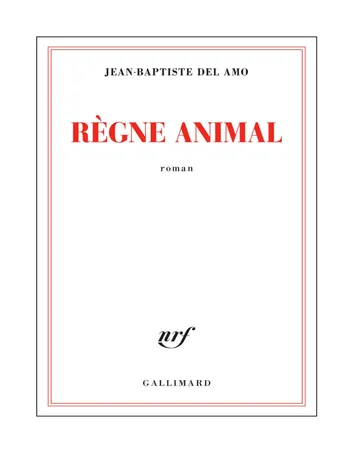 Règne animal de Jean-Baptiste Del Amo, couverture du livre