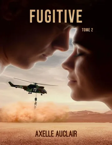 Fugitive - Tome 2 (French Edition) d’Axelle Auclair, couverture du livre