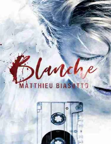 Blanche de Matthieu Biasotto, couverture du livre