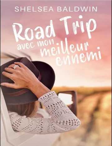 Road trip avec mon meilleur ennemi (French Edition) de Shelsea Baldwin, couverture du livre