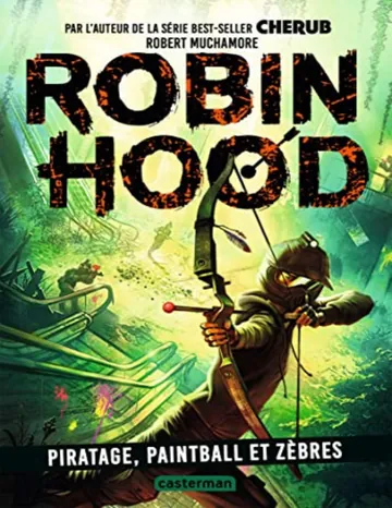 Piratage, paintball et zèbres - Robin Hood 2 de Robert Muchamore, couverture du livre
