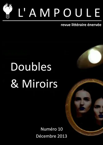 L’Ampoule n°10 - Doubles & Miroirs de Décembre 2013, couverture du livre