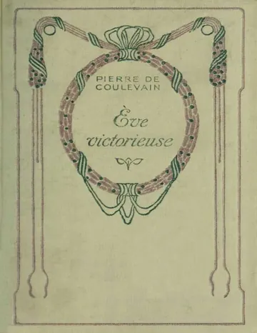 Ève victorieuse de Pierre de Coulevain, couverture du livre