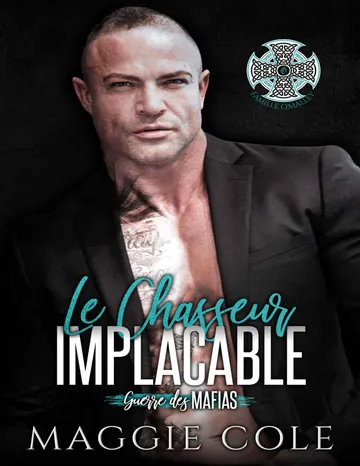 Le Chasseur Implacable: Une sombre romance mafieuse (Guerre des Mafias t. 10) (French Edition) de Maggie Cole, couverture du livre