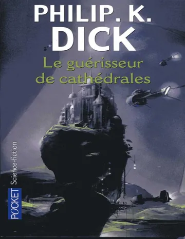 Le guérisseur de cathédrales de Philip K Dick, couverture du livre