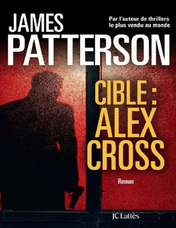 Cible : Alex Cross (Thrillers) (French Edition) de James Patterson, couverture du livre