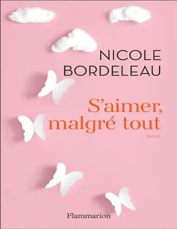 S’aimer, malgré tout de Nicole Bordeleau, couverture du livre
