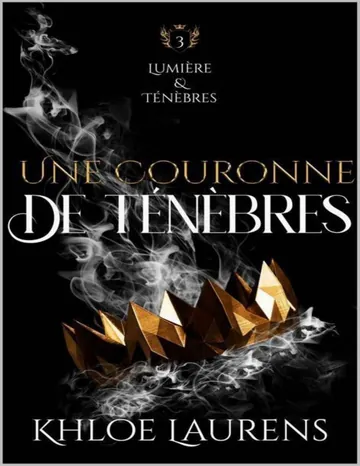 Une couronne de ténèbres: Romance paranormale (Lumière & ténèbres - livre 3) (French Edition) de Khloe Laurens, couverture du livre