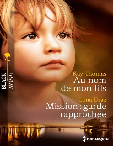 Au nom de mon fils - Mission : garde rapprochée de Kay Thomas, couverture du livre