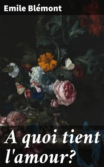 A quoi tient l'amour? Contes de France et d'Amérique d’Emile Blémont, couverture du livre