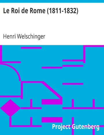 Le Roi de Rome (1811-1832) d’Henri Welschinger, couverture du livre