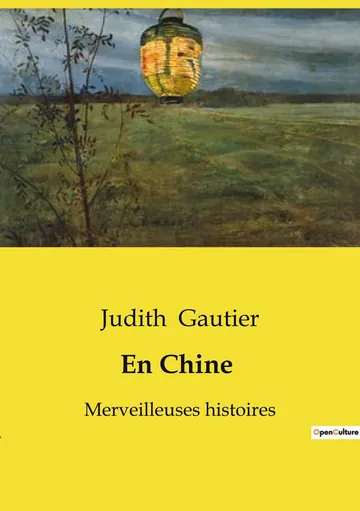 En chine: Merveilleuses histoires de Judith Gautier, couverture du livre