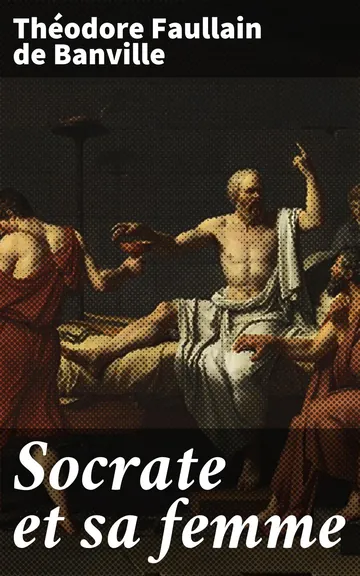 Socrate et sa femme de Théodore Faullain de Banville, couverture du livre
