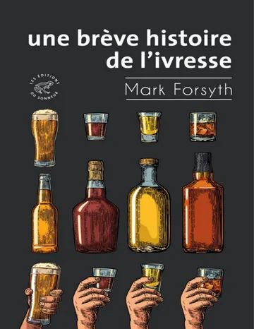 Une brève histoire de l'ivresse de Mark Forsyth, couverture du livre