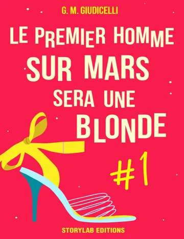 Le premier homme sur Mars sera une blonde, épisode 1 de G. M. Giudicelli, couverture du livre