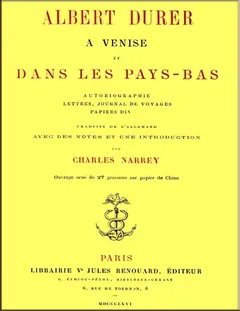 Albert Durer a Venise et dans les Pays-Bas / autobiographie, lettres, journal de voyages, papiers divers - Albrecht Dürer