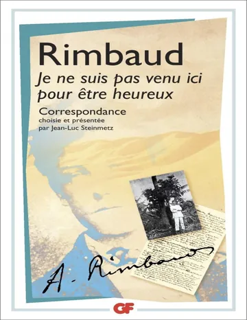 Je ne suis pas venu ici pour être heureux d’Arthur Rimbaud, couverture du livre