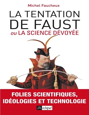 La tentation de Faust ou la science dévoyée de Michel Faucheux, couverture du livre