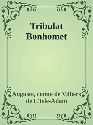 Tribulat Bonhomet d’Auguste, comte de Villiers de L'Isle-Adam, couverture du livre