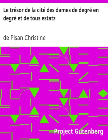 Le trésor de la cité des dames de degré en degré et de tous estatz de de Pisan Christine, couverture du livre