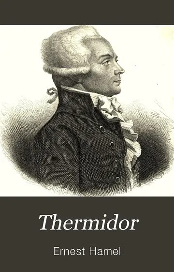 Thermidor: d'après les sources originales et les documents authentiques d’Ernest Hamel, couverture du livre