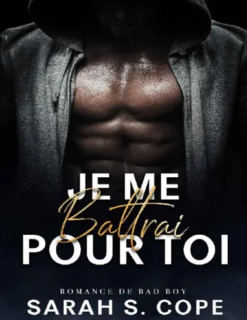 Je me battrai pour toi (French Edition) de Sarah S. Cope, couverture du livre