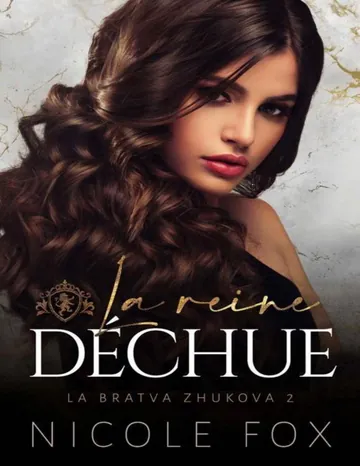Bratva Zhukova - T2 - La reine déchue de Nicole Fox, couverture du livre