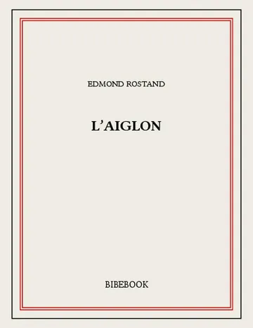 L'Aiglon d’Edmond Rostand, couverture du livre