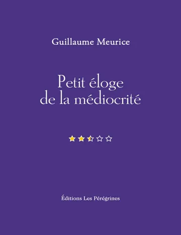 Petit éloge de la médiocrité de Guillaume Meurice, couverture du livre