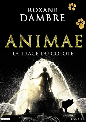 Animae 2 - La Trace du coyote de Roxane Dambre, couverture du livre