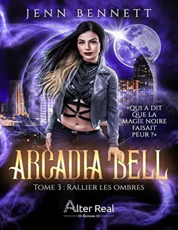 Arcadia Bell Tome 3 - Rallier les ombres de Jenn Bennett, couverture du livre