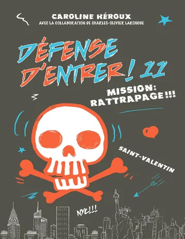 Défense d'entrer ! 11 - Mission:rattrapage !!! de Caroline Héroux, couverture du livre
