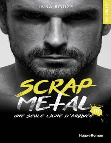 Scrap Metal T3 Une seule ligne d'arrivée de JANA ROUZE, couverture du livre