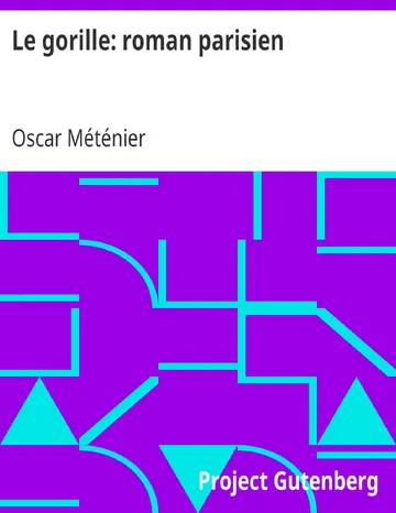 Le gorille: roman parisien d’Oscar Méténier, couverture du livre